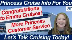 CRUISE NEWS! CONGRATULATIONS EMMA CRUISES DIFFERENT APPROACH TO CUSTOMER SERVICE PRINCESS CRUISES