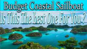The best budget sailboat for coastal cruising or island hopping ?