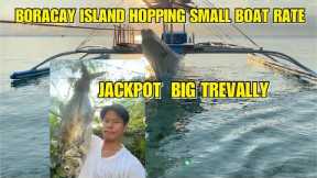 BORACAY ISLAND HOPPING RATE FOR SMALL BOAT | JACKPOT SI TATANG DALAWANG TREVALLY