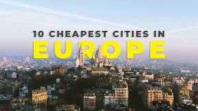 10 CHEAPEST Cities In Europe For Your Dream Holiday | Budget Travel | Tripoto