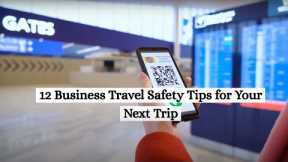 12 Business Travel Safety Tips for Your Next Trip