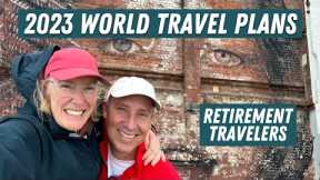 2023 Travel Plans | Senior World Travel | Retirement Travelers