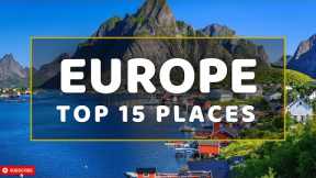 15 Best Places to Visit in Europe 2023 - Travel Europe