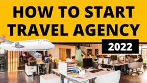 How to Start Travel Agency Business in 2022