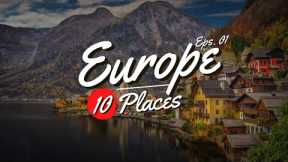 10 Best Places to Visit in Europe (2022) - Europe Travel Video
