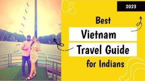 VIETNAM Travel Guide 2023 - [Visa , Insurance, Flights, Hotels, Restaurants & Much More]