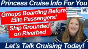 CRUISE NEWS! SHIP GROUNDED ON RIVERBED GROUPS BOARDING BEFORE PRINCESS ELITE PASSENGERS