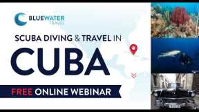 Scuba Diving and Travel in Cuba - by Bluewater Travel