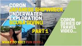 JAPANESE SHIPWRECKS AND SCUBA DIVING IN CORON, WHAT TO SEE? - PART 1