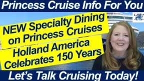 CRUISE NEWS! NEW PRINCESS SPECIALTY DINING EXPERIENCE HOLLAND AMERICA CELEBRATES 150 YEARS