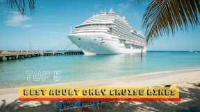 The Top 5 Best Adult Only Cruises #cruise #cruising  #adultonly  #adultcruises