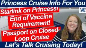 CRUISE NEWS STARLINK ON PRINCESS CRUISE SHIP VACCINE REQUIREMENT ENDS PASSPORT ON CLOSED LOOP CRUISE