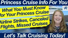 CRUISE NEWS! WHAT YOU MUST KNOW FOR PRINCESS CRUISES AIRLINE STRIKES CANCELED FLIGHTS MISSED CRUISES