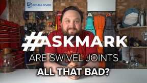 Are Swivel Joints All That Bad? #AskMark #scuba @ScubaDiverMagazine