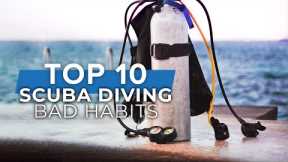 Top10 Worst Scuba Diving Habits #scuba #top10 @ScubaDiverMagazine