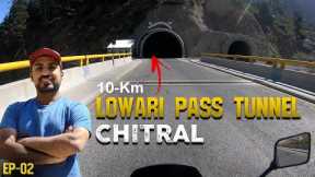 CROSSING LONGEST TUNNEL OF PAKISTAN (LOWARI PASS) | ARRIVAL IN CHITRAL | EP-02 | CHITRAL SERIES