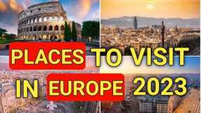 best places to visit in europe 2023 || Travel to europe