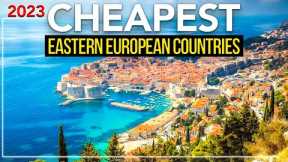 Top 10 cheapest Eastern European countries to travel to in 2023.