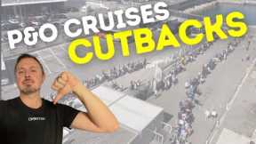 Have you noticed cutbacks on P&O Cruises?