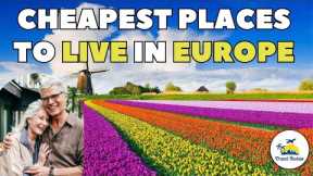 10 Cheapest places to live in Europe in 2023