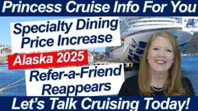 CRUISE NEWS! ANOTHER SPECIALTY DINING PRICE INCREASE REFER-A-FRIEND FOOD ON PRINCESS ALASAK 2025