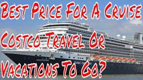 Cruise Ship Vacation Deals Costco Travel vs Vacations To Go Who is Cheaper? Plus Carnival Horizon