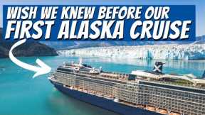 What We Wish We Knew Before Our First Alaska Cruise