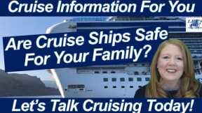 CRUISE NEWS! ARE CRUISE SHIPS SAFE FOR FAMILIES? CRUISE SHIP  TRAVEL VISAS NONREFUNDABLE DEPOSITS