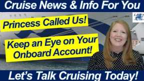CRUISE NEWS! PRINCESS CALLED US WATCH YOUR ONBOARD ACCOUNT EXCURSION BOOKINGS GET CROSSED