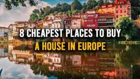 8 Cheapest Places to Buy a House in Europe | Affordable Real Estate Gems