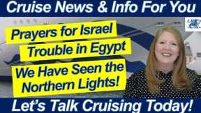 CRUISE NEWS PRAYERS FOR MIDDLE EAST I PACKED WRONG FOR NORWAY NORTHERN LIGHTS CRUISE ISLAND PRINCESS