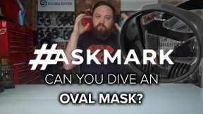 Can you Still Dive Oval Masks? #askmark #scuba