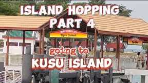 ISLAND HOPPING Part 4 | Going to KUSU ISLAND
