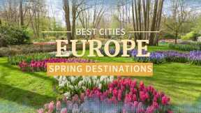 10 Best Cities to Visit in Europe in Spring