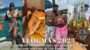VLOGMAS 2023🎄| ROYAL CARIBBEAN Cruise Holiday Vacation w/ Hubby + ISLAND HOPPING In The Bahamas 🏝️