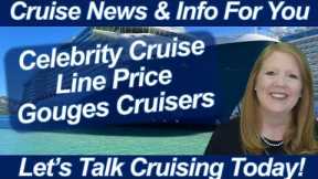 CRUISE NEWS! CELEBRITY CRUISE LINE PRICE GOUGES CRUISERS | PENALTY CHARGE FOR CRUISING SOLO?
