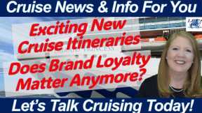 CRUISE NEWS! EXCITING NEW CRUISE ITINERARIES | RUBY PRINCESS EXCITING & NEW | BRAND LOYALTY THOUGHTS