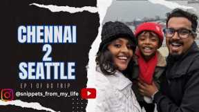 Chennai to Seattle Ep1 of US vacation trip/US Vacation/Vlog/Family Vacation/Flight experience