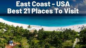 Best 21 Places To Visit in East Coast - Tourist Attractions in USA