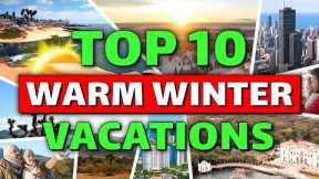Top 10 Best Warm Winter Vacations USA☀️