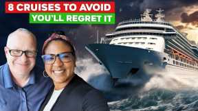 8 Cruises To Avoid | You'll Regret Booking These