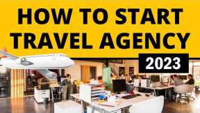How to Start Travel Agency Business in 2023