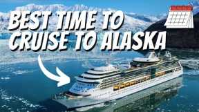 The Best Time of Year to Take an Alaska Cruise | When Should I Cruise to Alaska?