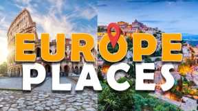 11 Best Places to Visit in Europe - Travel Guide