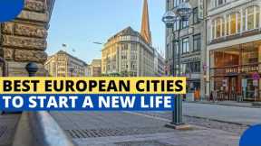 10 Best European Cities to Start a New Life