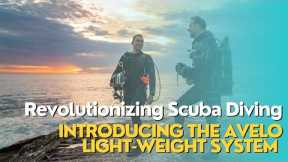 Revolutionizing Scuba Diving: Introducing the Avelo Light-Weight System
