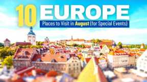 10 Best Places in Europe to Visit in August for Special Events | Summer Destinations in Europe