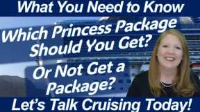 WHAT YOU NEED TO KNOW FOR YOUR CRUISE! Should You Get the Plus or Premier Princess Package or None?