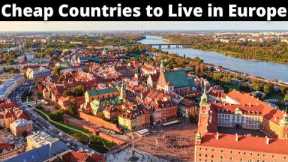 12 Cheapest Countries to Live in Europe 2024