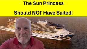 The Sun Princess was not ready for passengers to sail this cruise!